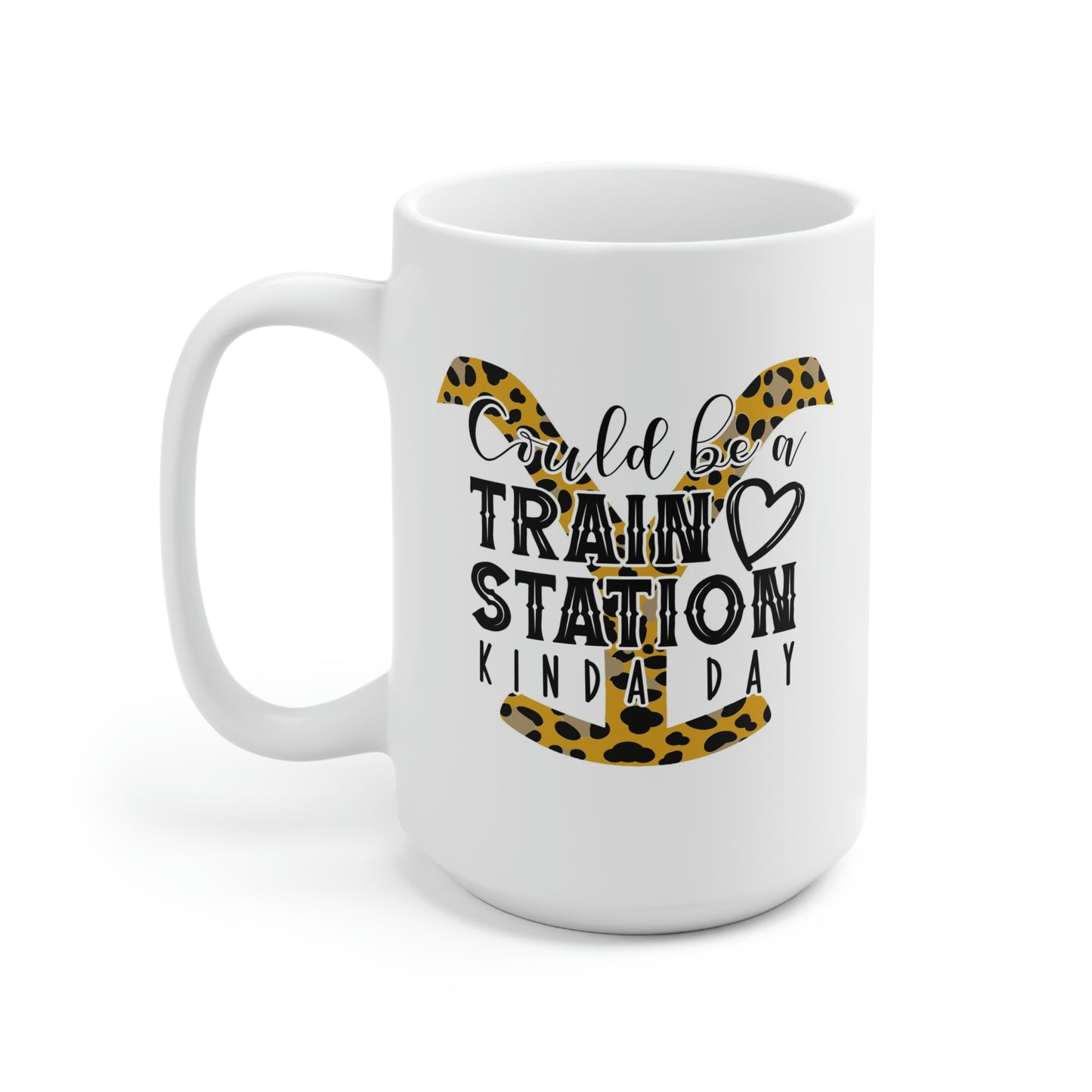 Could Be A Train Station Kinda Day / Yellowstone Quotes / Rip / Office Mug / Gift for her / Funny Mug Ceramic Mug 15oz