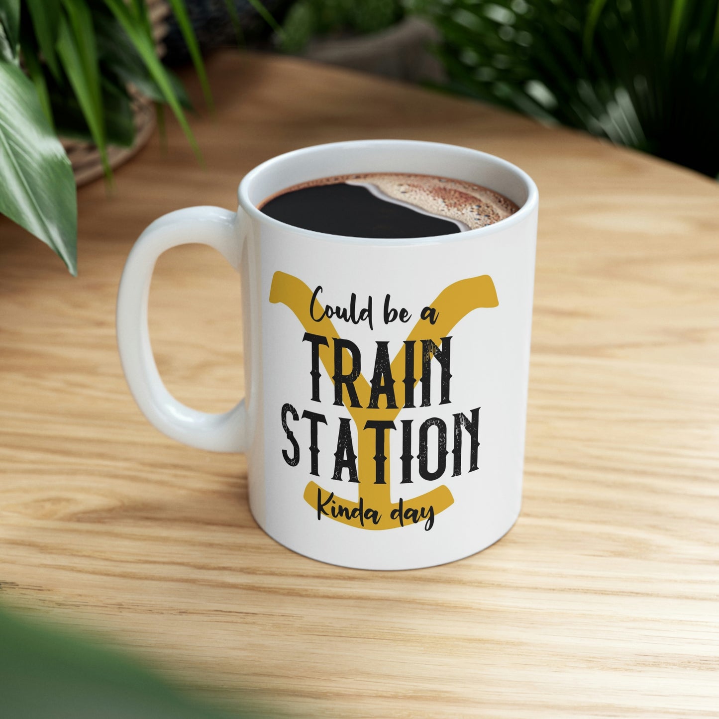 Could Be A Train Station Kinda Day / Yellowstone / Rip / Beth / Dutton / Office Mug / Gift for her / Funny Mug - Ceramic Mug 11oz