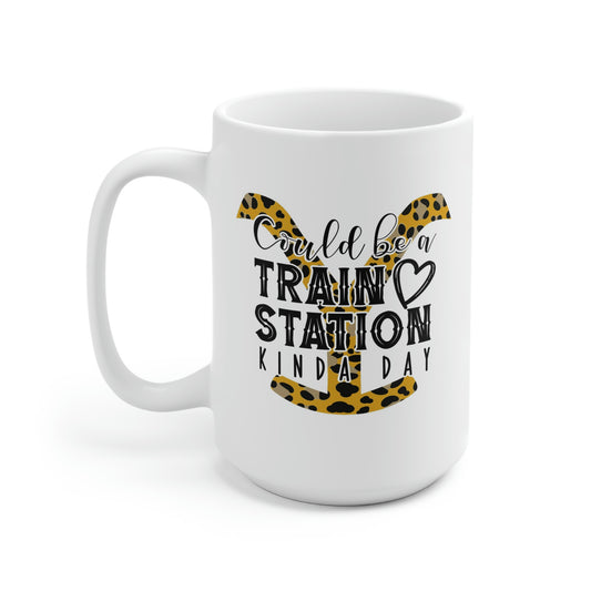 Could Be A Train Station Kinda Day / Yellowstone Quotes / Rip / Office Mug / Gift for her / Funny Mug  Ceramic Mug 15oz