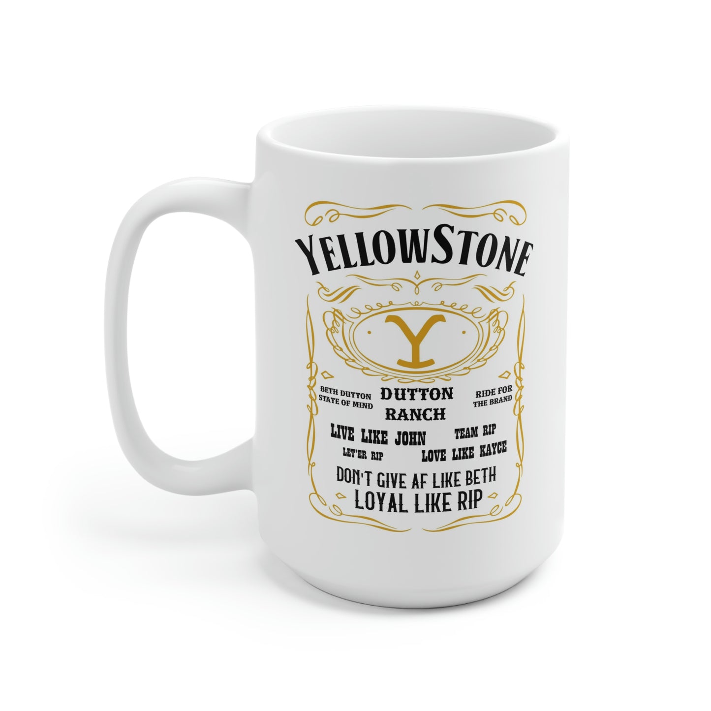 Yellowstone / Live Like / Dutton Ranch / Rip / John / Kayce / Beth  Ceramic Mug 15oz